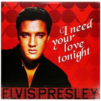 ELVIS PRESLEY 2017 I Need Your Love Tonight