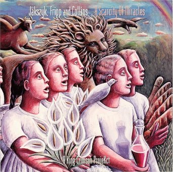 JAKSZYK, FRIPP AND COLLINS 2011 A Scarcity Of Miracles