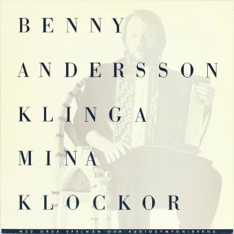 BENNY ANDERSSON 1987 Klinga Mina Klockor 