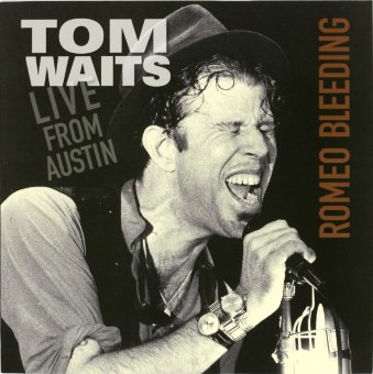 TOM WAITS 2009 Romeo Bleeding - Live From Austin, 1978