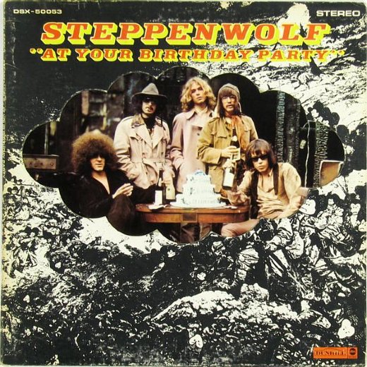 STEPPENWOLF 1969 At Your Birthday Party