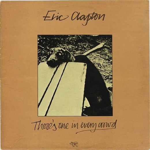 ERIC CLAPTON 1975 There's One In Every Crowd